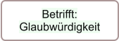 Betrifft: Glaubwürdigkeit